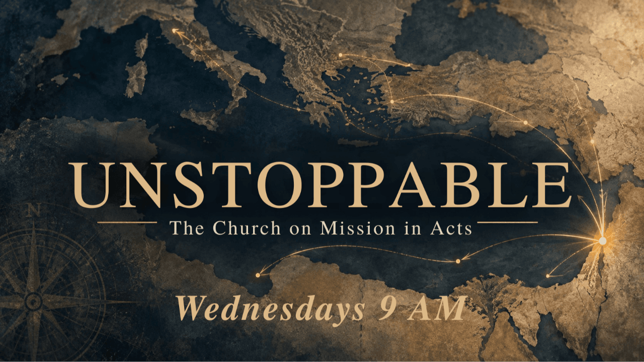 Unstoppable - current Bible series each Wednesday at 9 AM